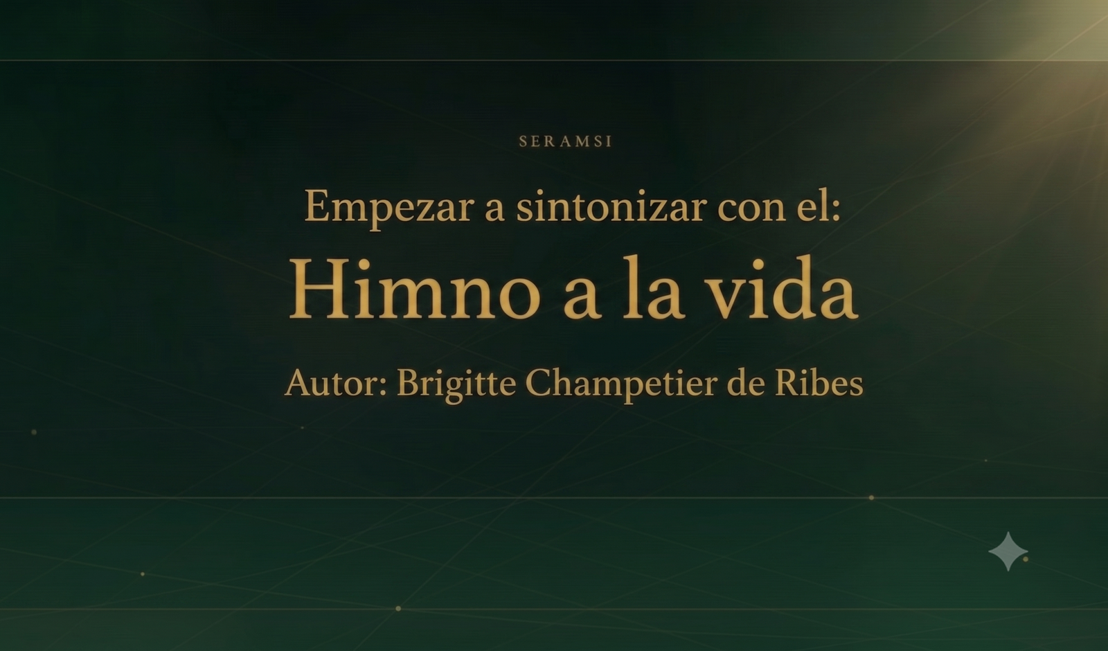 Empezar a sintonizar con el HIMNO A LA VIDA - Brigitte Champetier de Ribes